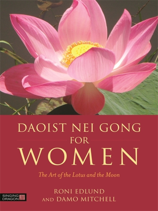 Title details for Daoist Nei Gong for Women by Roni Edlund - Available